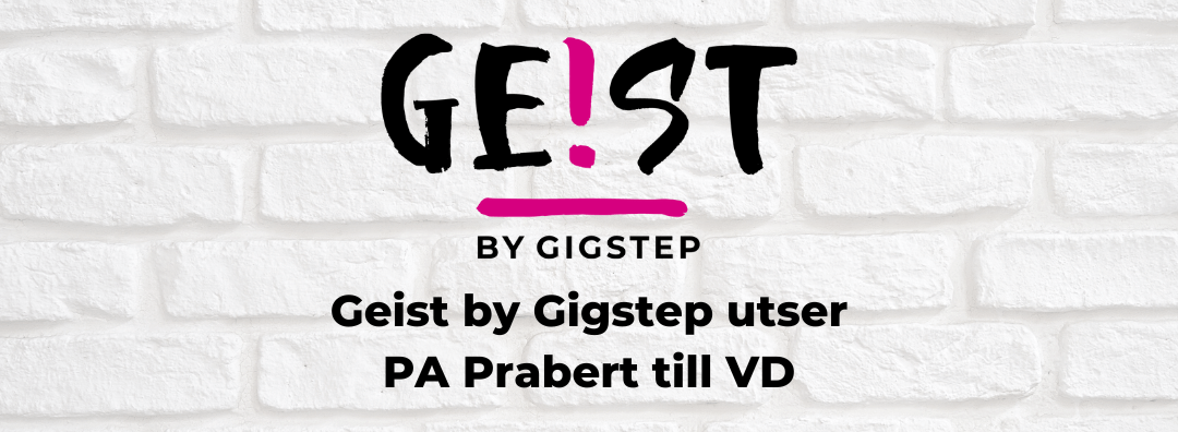 Geist by Gigstep utser PA Prabert till VD